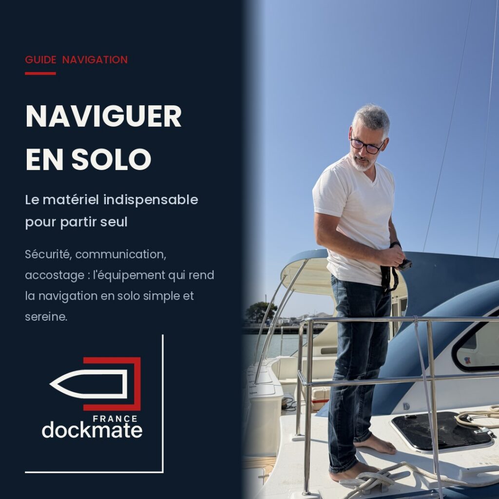 Naviguer en solo avec le matériel indispensable pour partir seul en bateau